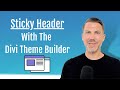 6.2 Create a sticky header menu in the Divi Theme Builder