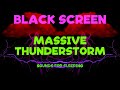 Massive THUNDERSTORM Sounds of Nature - Black Screen Sounds For Sleeping