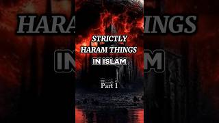 Strictly Haram Things in Islam 🚫 🥀 (Must Watch!) #haram #forbidden #islamicshorts#muslim#islam