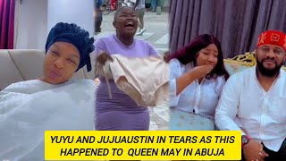 YUYU AND JUJUAUSTIN IN TEARS AS THIS HAPPENED TO  QUEEN MAY IN ABUJA