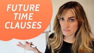 All About Future Time Clauses