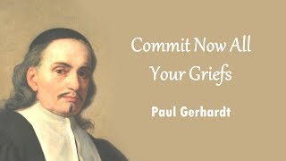 Commit Now All Your Griefs