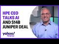 HPE CEO discusses $14B Juniper Network deal and AI