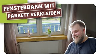 Fensterbank mit Parkett verkleiden