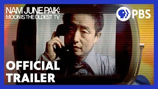 Nam June Paik: Moon is the Oldest TV | Official Trailer | American Masters | PBS