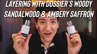 Layering with Dossier’s Woody Sandalwood & Ambery Saffron