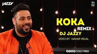 KOKA | REMIX | DJ JAZZY INDIA