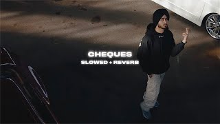 cheques shubh slowed reverb | jussa marda song slowed reverb | sada rutba hi dekh slowed and reverb