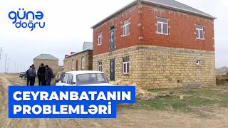 Günə doğru | Problemlər içində itib-batan Ceyranbatan