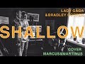 Lady Gaga & Bradley Cooper - Shallow (Marcus&Martinus cover)