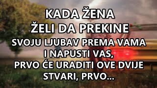 KADA ŽENA ŽELI DA PREKINE SVOJU LJUBAV PREMA TEBI I OSTAVI TE...| Mudre Riječi |