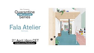 Fala Atelier – Quarantine [LIVE LECTURE] Series