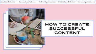 How to Create Successful Content for your Boutique