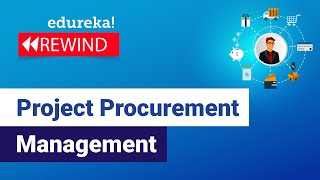 Project Procurement Management | Project Management | PMP Certification | Edureka Rewind - 7