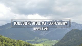 Maile Bolne Yo Bolima ( lyrics)-Nepali Old Song. ( Neiipal Band)