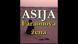 ASIJA  - ŽENA FARAONOVA