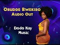 Odudde Bwekiro By DODO KAY MUSIC