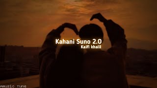 Kahani Suno 2.O | Kaifi Khalil | slowed & reverb | Amusic Tune