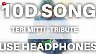 Teri Mitti - Tribute  ( 10D SONG ) | Akshay Kumar | B Praak | Arko | Manoj Muntashir | Kesari |