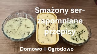 Smażony ser - zapomniane przepisy