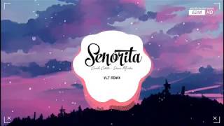 Senorita - Shawn Mendes & Camila Cabello (VLT Remix) | EDM HD