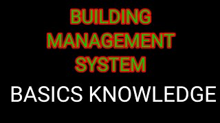 BUILDING MANAGEMENT SYSTEM BASIC KNOWLEDGE HOW DOES IT WORK PRINCIPAL FOR BMS SYSTEM