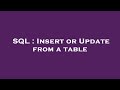 SQL : Insert or Update from a table