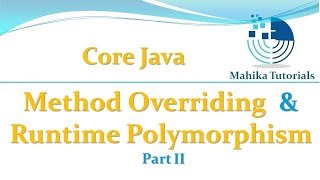 Core Java 45 -Method Overriding And Runtime Polymorphism Part II
