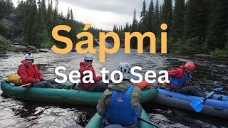 SÁPMI: SEA TO SEA  - packrafting across Scandinavia