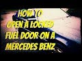 How to open a locked fuel door on a Mercedes Benz 1997 C280 & 2005 C230