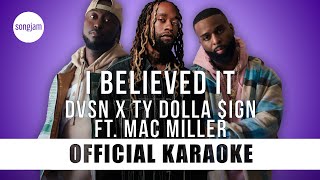 dvsn x Ty Dolla $ign - I Believed It ft. Mac Miller (Official Karaoke Instrumental) | SongJam