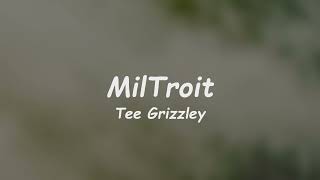 MilTroit - Tee Grizzley 🎧Lyrics