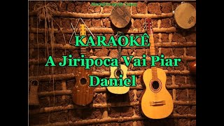 Karaokê A Jiripoca Vai Piar - Daniel