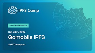 Gomobile IPFS - Jeff Thompson