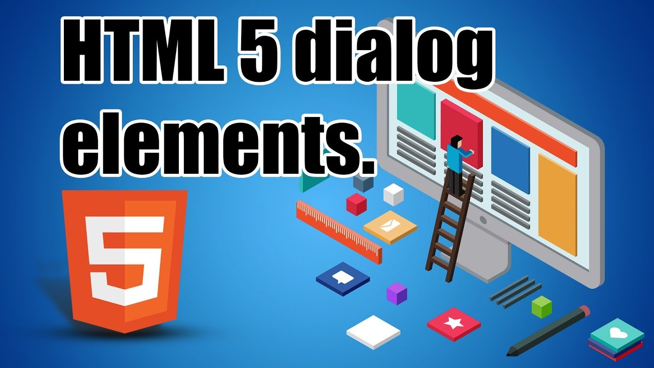 Learn HTML 5 | Dialog Elements | Part 2 | Eduonix - YouTube