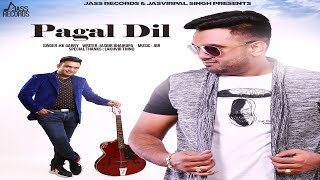 Pagal Dil | ( Full Song) | KK Garry | Punjabi Songs 2017