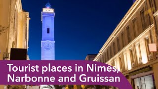 Tourist places in Nîmes, Narbonne and Gruissan