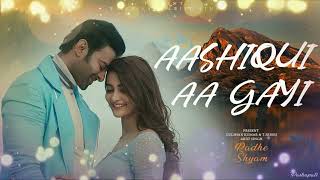 Aashiqui Aa Gayi (Full Video) Radhe Shyam | Prabhas, Pooja Hegde | Mithoon, Arijit Singh | Bhushan K