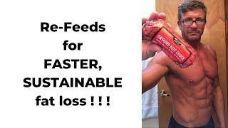 Re-Feed meals for FASTER, SUSTAINABLE fat loss ! ! !