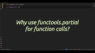 Why use functools.partial for function calls? Unlocking functools.partial for Flexible Function