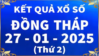 Xổ số Đồng Tháp ngày 27 tháng 1 - XSDT 27/1 - SXDT - XSDThap - KQXSDT | Xổ số Đồng Tháp hôm nay