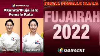 FINAL FEMALE KATA | KIYOU SHIMIZU (JPN)  VS HIKARU ONO (JPN) | Karate 1 Premier League FUJAIRAH 2022