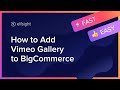 How to Embed Vimeo Video Gallery App on BigCommerce