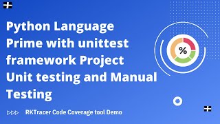 Code Coverage for Python with Prime example unit testing and manual testing