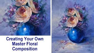 Creating Your Own Master Floral Composition- Learning from the Masters