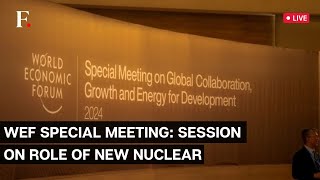 World Economic Forum 2024 LIVE | WEF Special Session on The Role of New Nuclear