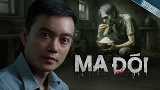 MA ĐÓI - Truyện ma Nguyễn Huy kể