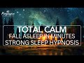 Sleep Hypnosis for TOTAL CALM - Burnout, Depression, Exhaustion, Anxiety | Fall Asleep in Minutes