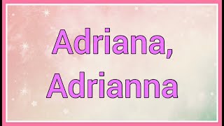 Adriana , Adrianna : Name Origin Meaning Variations