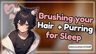 [ASMR] Catboy’s Gentle Hair Brushing \u0026 Sleepy Whispers ❤️❤️ (Fluffy Mic) (Close Purring)